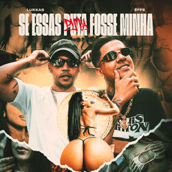 SE ESSAS PUTA FOSSE MINHA