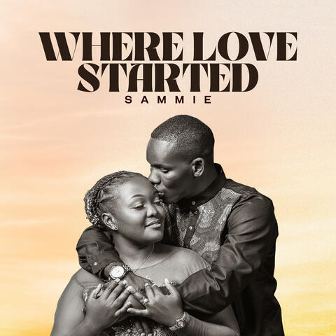 Where Love Started