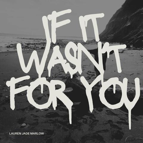 If It Wasn't for You