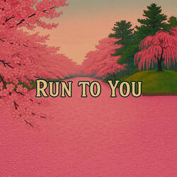 Run to You