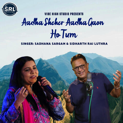 Aadha Sheher Aadha Gaon Ho Tum