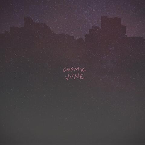 Cosmic June