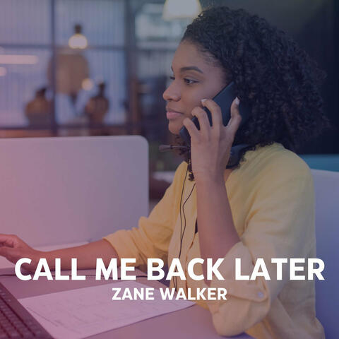 Call Me Back Later