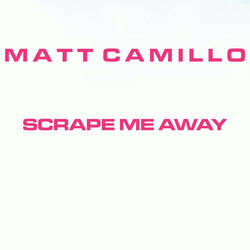 Scrape Me Away