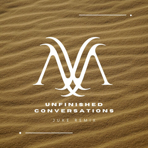 Unfinished Conversations
