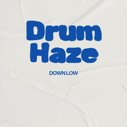 Drum Haze