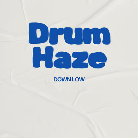 Drum Haze