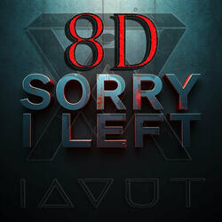 Sorry, I Left