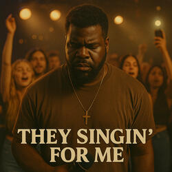 They Singin' for Me