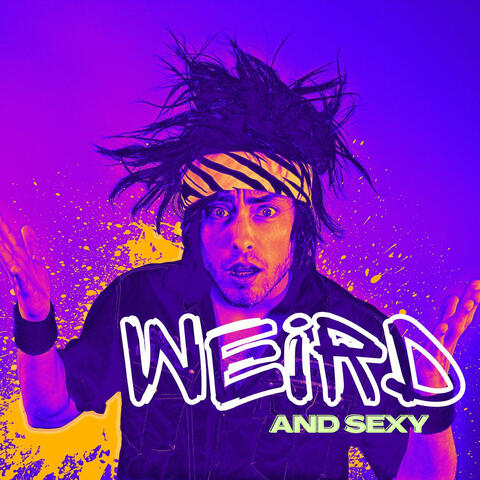 Weird and Sexy