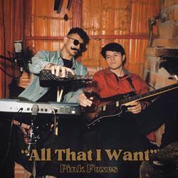 All That I Want