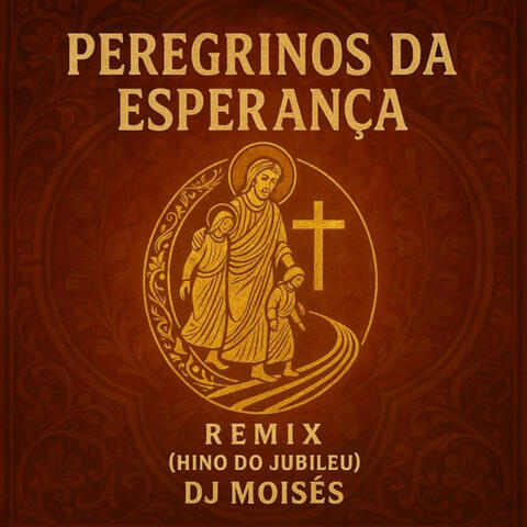 Peregrinos da Esperança (Hino do Jubileu)