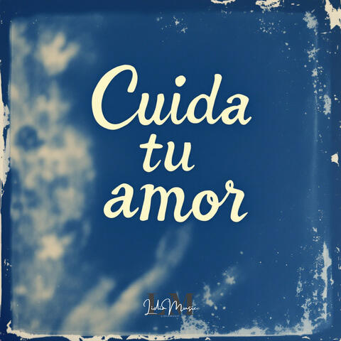 Cuida tu amor