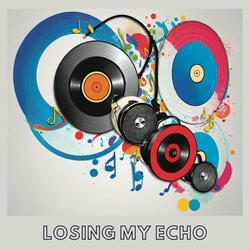 Losing My Echo