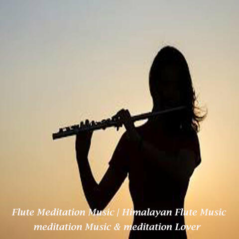 Flute Meditation Music | Himalayan Flute Music