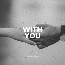 WITH YOU