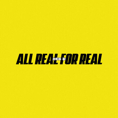 All Real for Real