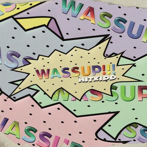 Wassup Wassup Wassup