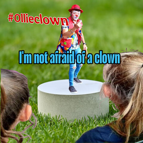 I'm Not Afraid of a Clown
