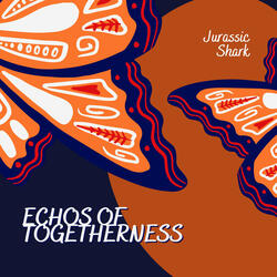 Echos of Togetherness
