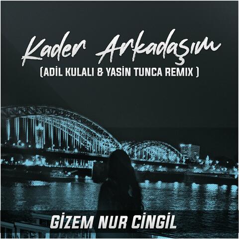 Kader Arkadaşım (Adil Kulalı & Yasin Tunca Remix)