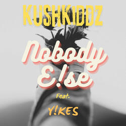 Nobody E!se