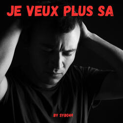 Je veux plus sa