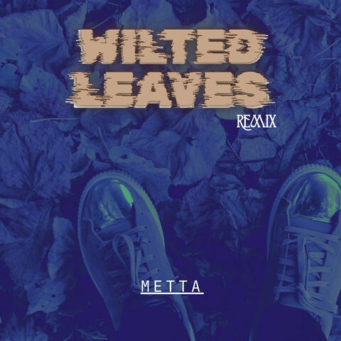 Wilted Leaves (Remix)
