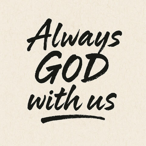 Always God with Us