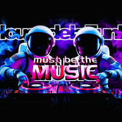 Must Be the Music