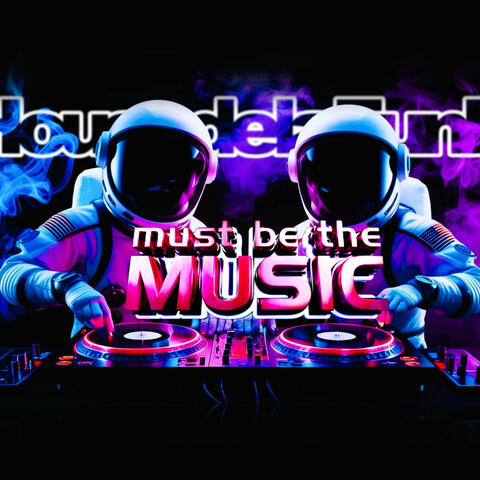 Must Be the Music