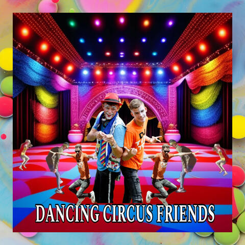 Dancing Circus Friends