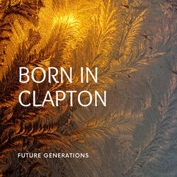 Born in Clapton
