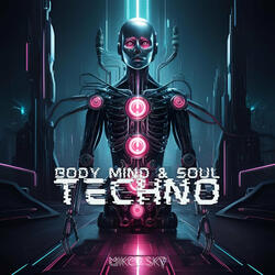 Body, Mind and Soul, Techno