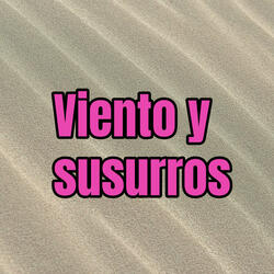 Viento y susurros