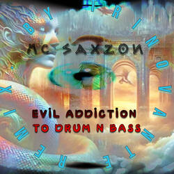 Evil Addiction to Drum N Bass