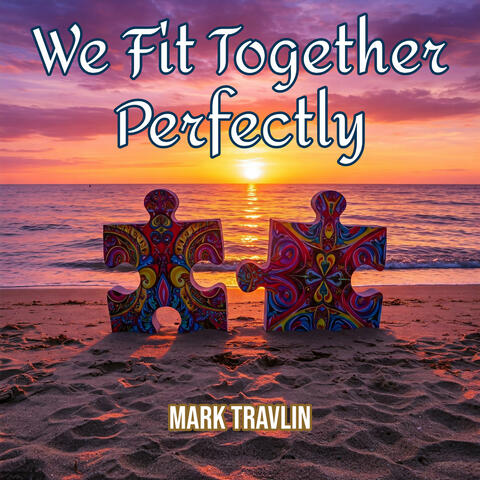 We Fit Together Perfectly