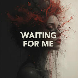 Waiting for Me