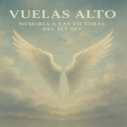 Vuelas Alto - En Memoria a las Víctimas del Jet Set