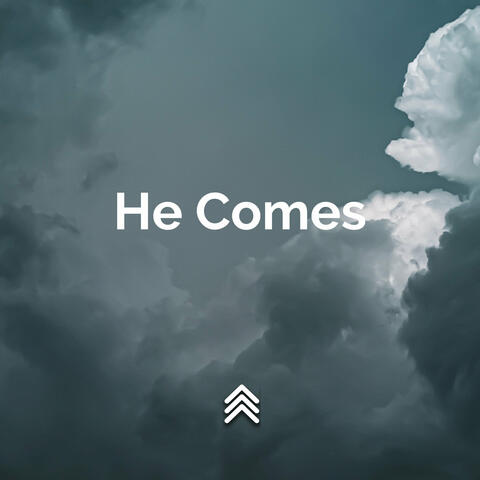 He Comes