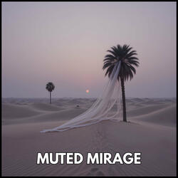 Muted Mirage