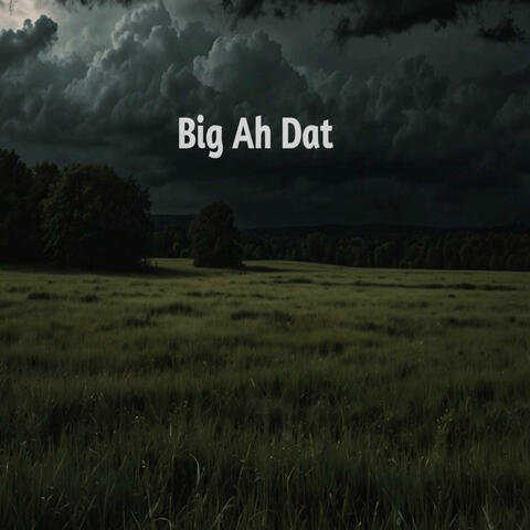 Big Ah Dat