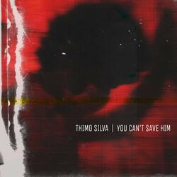 You Can't Save Him