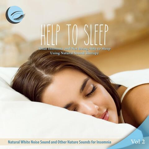 Treat Insomnia and Not Being Able to Sleep Using Natural Sound Therapy - Vol. 2
