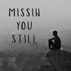 Missin' You Still