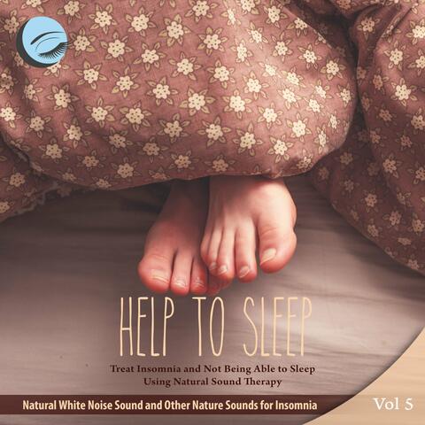 Treat Insomnia and Not Being Able to Sleep Using Natural Sound Therapy - Vol. 5