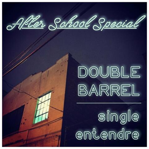 Double Barrel / Single Entendre