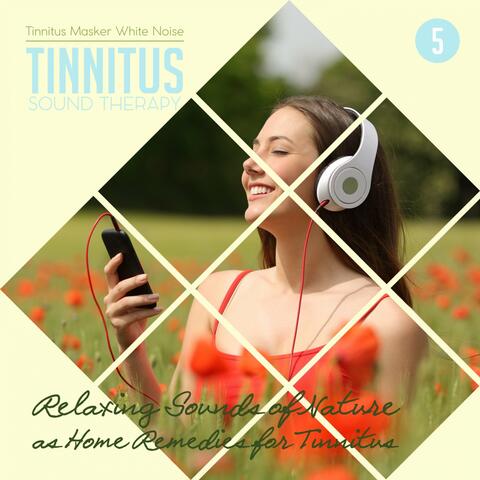 Tinnitus Sound Therapy Relaxing Sounds Of Nature As Home Remedies For Tinnitus Vol. 5
