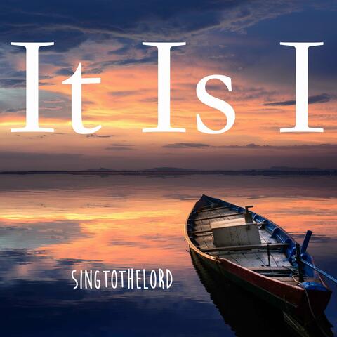 It Is I