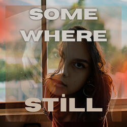 Somewhere Still